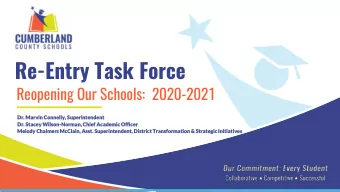 Re-Entry Task Force  Reopening Our Schools:  2020-2021  Dr.  Dr. Marvin  rvin Connell  elly,  y, S