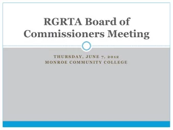 Commissioners Meeting  T H U R S D A Y ,  J U N E  7 ,  2 0 1 2  M O N R O E  C O M M U N I T Y  C