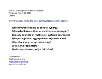 1)  Technocratic enclave or political synergy? 2)  Bounded interventions or multi-faceted