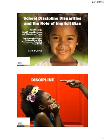 and  nd the Role of Implicit  cit Bias  Janel George  NAACP Legal Defense  and Educational Fund,