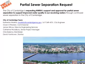 Partial Sewer Separation Request The City of Cambridge is requesting MWRAs support and approval