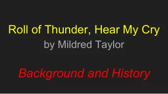 by Mildred Taylor  Background and History  Racism  Racism is judging people based on the color of