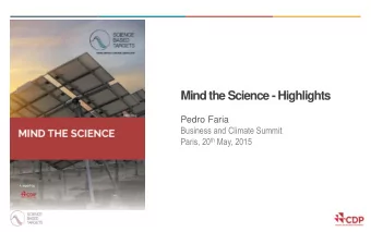 Mind the Science - Highlights  Pedro Faria  Business and Climate Summit Paris, 20 th May, 2015