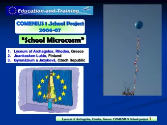 School Microcosm  1.  Lyceum of Archagelos, Rhodes, Greece  2.  Juankosken Lukio, Finland