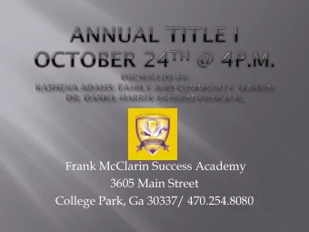 F rank McClarin Success Academy  3605 Main Street  College Park, Ga 30337/ 470.254.8080  Its