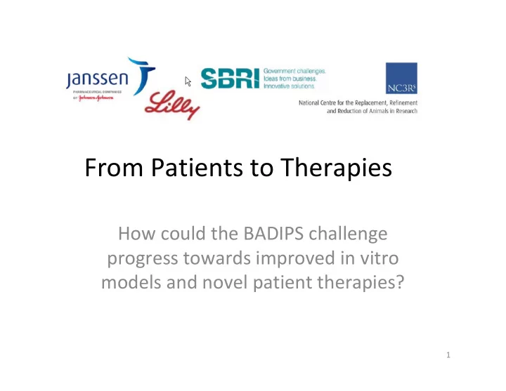 from patients to therapies