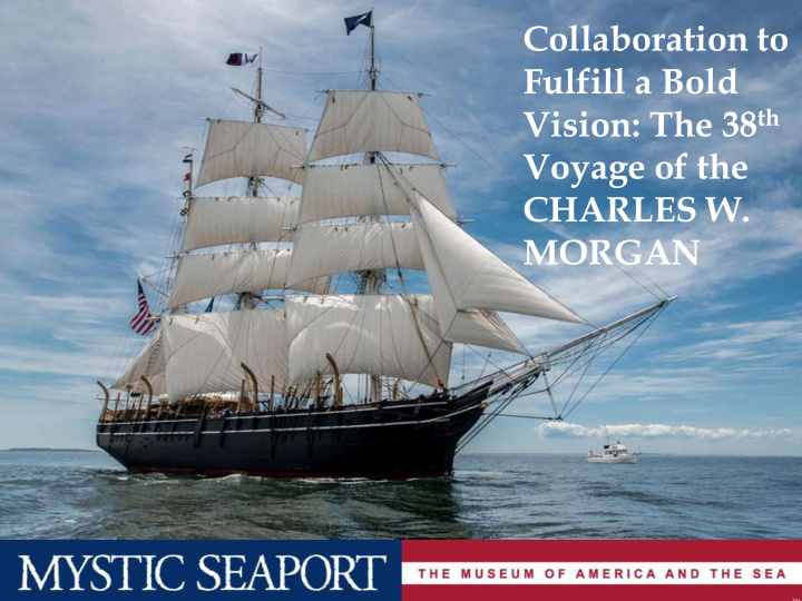 collaboration to fulfill a bold vision the 38 th voyage