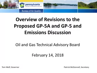 Proposed GP-5A and GP-5 and  Emissions Discussion  Oil and Gas Technical Advisory Board  February