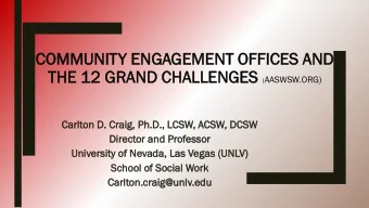 TH  THE  E 12  12 GRA  GRAND  ND CHAL  HALLENGES LENGES ( AASWSW.ORG)  Carlton  on D. Craig  ig,