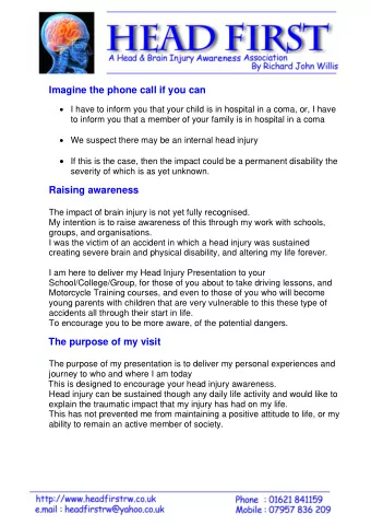 Imagine the phone call if you can  I have to inform you that your child is in hospital in a