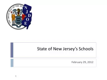 State of New Jerseys Schools  February 29, 2012  1  The need for change  Overall, the NJDOE