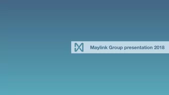 Maylink Group presentation 2018 Maylink Group was founded in 2007 , our services have a  global