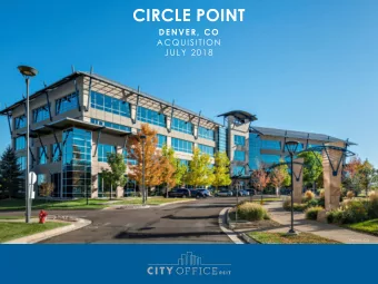 CIRCLE POINT  DENVER, CO  ACQUISITION  JULY 2018  Denver, CO  FORWARD-LOOKING STATEMENTS  Certain