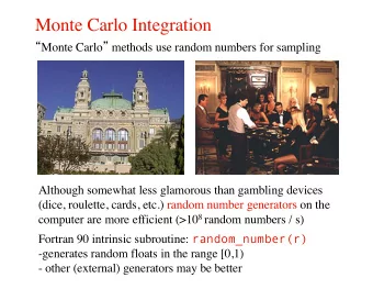 Monte Carlo Integration  Monte Carlo  methods use random numbers for sampling  Although