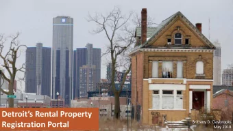 Detroits Rental Property  Registration Portal  Brittany D. Claybrooks  May 2018  Innovative,