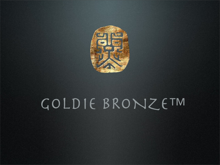 goldie bronze about goldie bronze