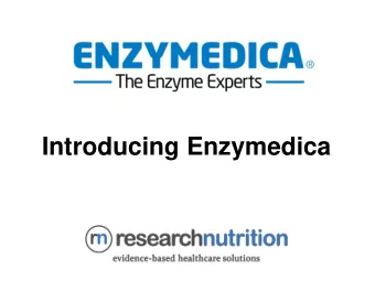 Introducing Enzymedica  Company Background  Enzymedica was founded in 1998 with  the purpose of