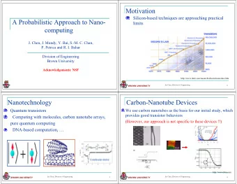 Motivation  Silicon-based techniques are approaching practical  A Probabilistic Approach to Nano-
