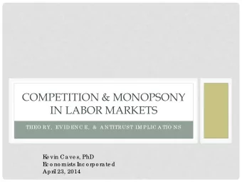 COMPETITION &amp; MONOPSONY  IN LABOR MARKETS  THEO RY,  EV ID EN C E,  &amp;  A N TITRUST IM P LIC