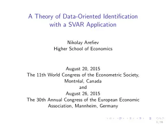 A Theory of Data-Oriented Identification  with a SVAR Application  Nikolay Arefiev  Higher School
