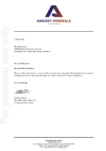 For personal use only  7 July 2016  T  he  Ma na g e r  ASX Ma rke t Anno unc e me nts  Austra lia