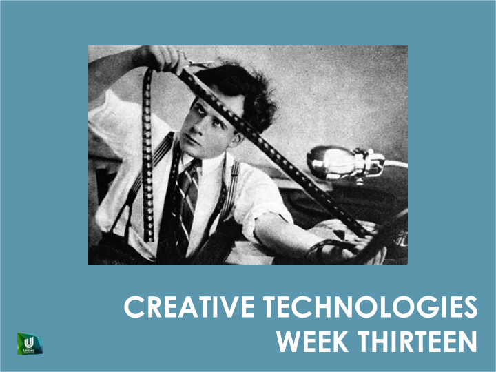 creative technologies week thirteen
