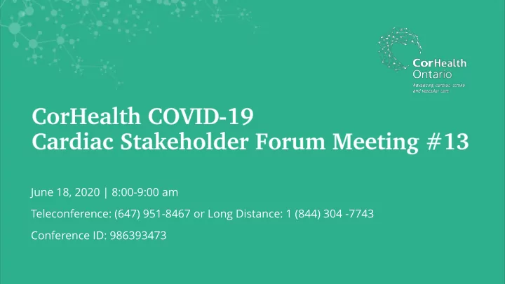 june 18 2020 8 00 9 00 am teleconference 647 951 8467 or