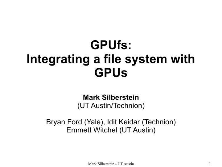 gpufs integrating a file system with gpus