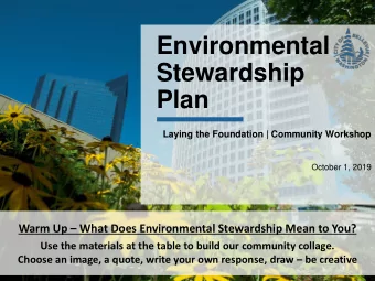 Stewardship  Plan  Laying the Foundation | Community Workshop  October 1, 2019 Warm Up  What