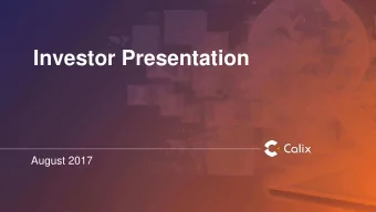 Investor Presentation  August 2017  1  Safe Harbor  This presentation includes forward-looking