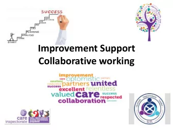 Improvement Support  Collaborative working  Improvement strategy 2017-2019  Key messages The