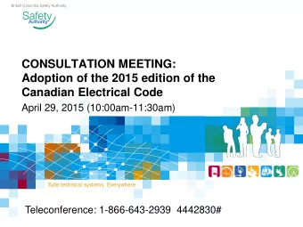 CONSULTATION MEETING:  Adoption of the 2015 edition of the  Canadian Electrical Code  April 29,