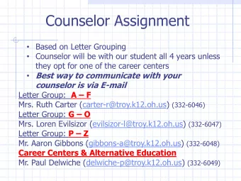 Counselor Assignment  Based on Letter Grouping  Counselor will be with our student all 4