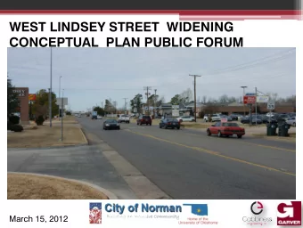 WEST LINDSEY STREET  WIDENING  CONCEPTUAL  PLAN PUBLIC FORUM  March 15, 2012  OPENING COMMENTS