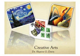 Creative Arts  Dr. Sharon G. Davis  Outline  The arts in everyday life.  Meaningful arts