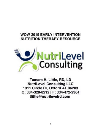 WOW 2019 EARLY INTERVENTION  NUTRITION THERAPY RESOURCE  Tamara H. Little, RD, LD  NutriLevel