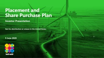 Placement and  Share Purchase Plan  Investor Presentation  Not for distribution or release in the