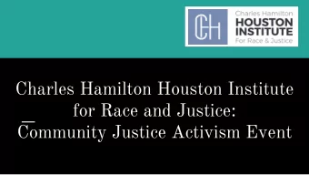 Charles Hamilton Houston Institute  for Race and Justice:  Community Justice Activism Event