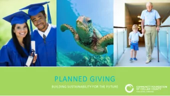 PLANNED  ED G  GIVI  VING  BUILDING SUSTAINABILITY FOR THE FUTURE  EVER  ERY NO  Y NONPROFI  FIT