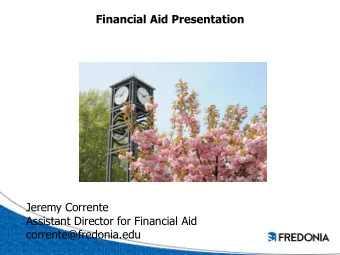 Jeremy Corrente  Assistant Director for Financial Aid  corrente@fredonia.edu  Get a PIN now!!