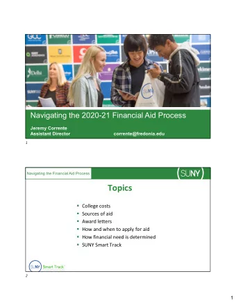 Topics  College costs  Sources of aid  Award letters  How and when to apply for aid