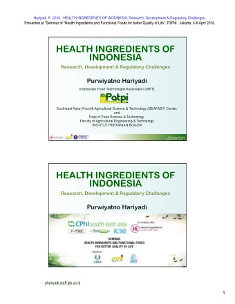 HEALTH INGREDIENTS OF  INDONESIA  Research, Development &amp; Regulatory Challenges  Purwiyatno