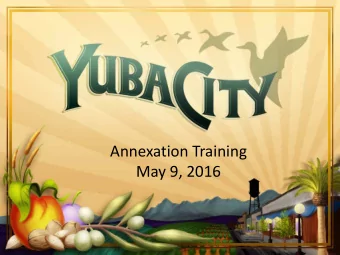 Annexation Training  May 9, 2016  2  Annexation  Annexation -- Act of inclusion, attachment, or