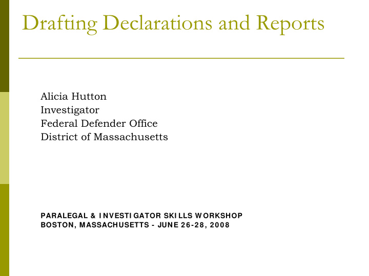 drafting declarations and reports