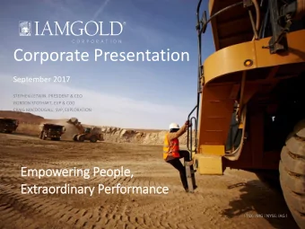 Corporate Presentation  September 2017  STEPHEN LETWIN, PRESIDENT &amp; CEO  GORDON STOTHART, EVP