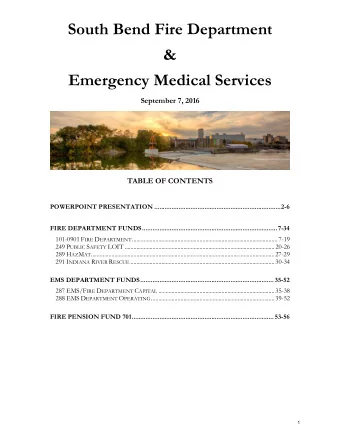 South Bend Fire Department  &amp;  Emergency Medical Services  September 7, 2016  TABLE OF CONTENTS