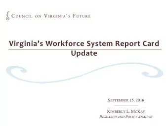 Virginias  Workforce  System  Report  Card    Update S EPTEMBER 15, 2016 K