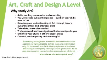 Why study Art?  Art is exciting, expressive and rewarding  You will create substantial pieces