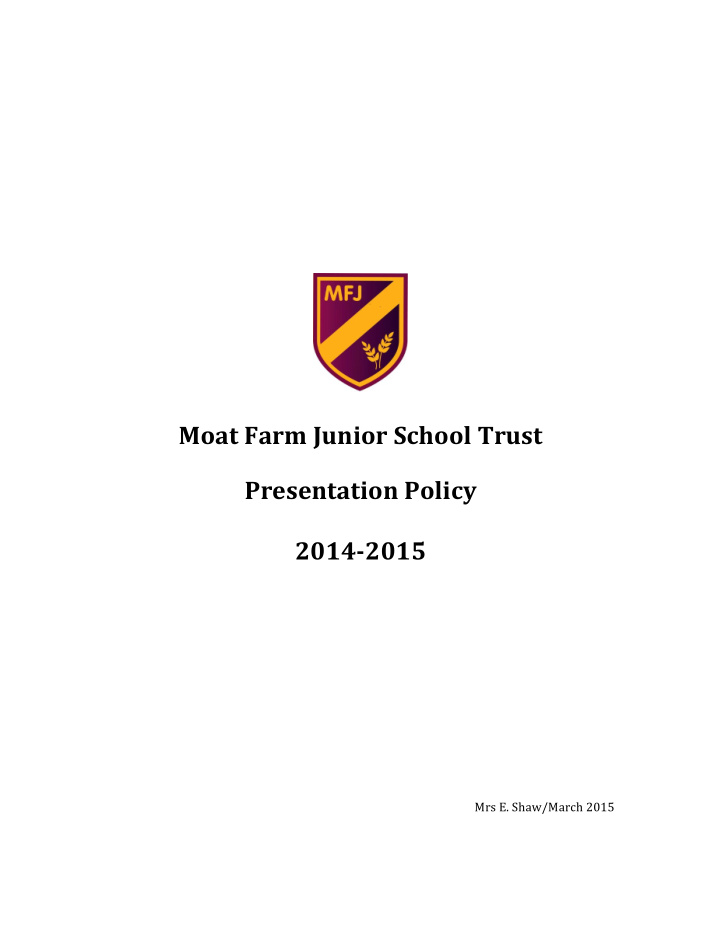 moat farm junior school trust presentation policy