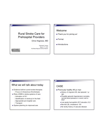 Rural Stroke Care for  Thank you for joining us!  Prehospital Providers  Format  Chris